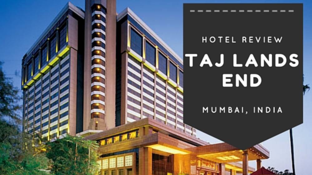 Why you should plan your stay in Taj lands end Mumbai